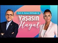 Osman Müftüoğlu İle Yaşasın Hayat Osman Müftüoğlu İle Yaşasın Hayat